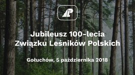 Sto lat Związku Leśników Polskich