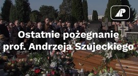 Ostatnie pożegnanie prof. Andrzeja Szujeckiego