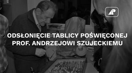 Odsłonięcie tablicy poświęconej prof. Andrzejowi Szujeckiemu