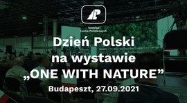 Dzień Polski na wystawie One With Nature