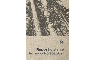 Raport o stanie lasów w Polsce 2021