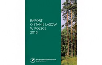 Raport o stanie lasów w Polsce 2013