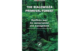 The Białowieża Primeval Forest. Conflicts over its conservation and management