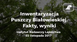 Inwentaryzacja Puszczy Białowieskiej. Fakty, wyniki
