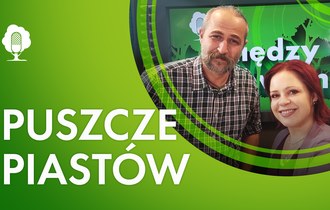 Okładka 106 odcinka podcastu Między Drzewami pt. Puszcze Piastów. Na zdjęciu kobieta i mężczyzna